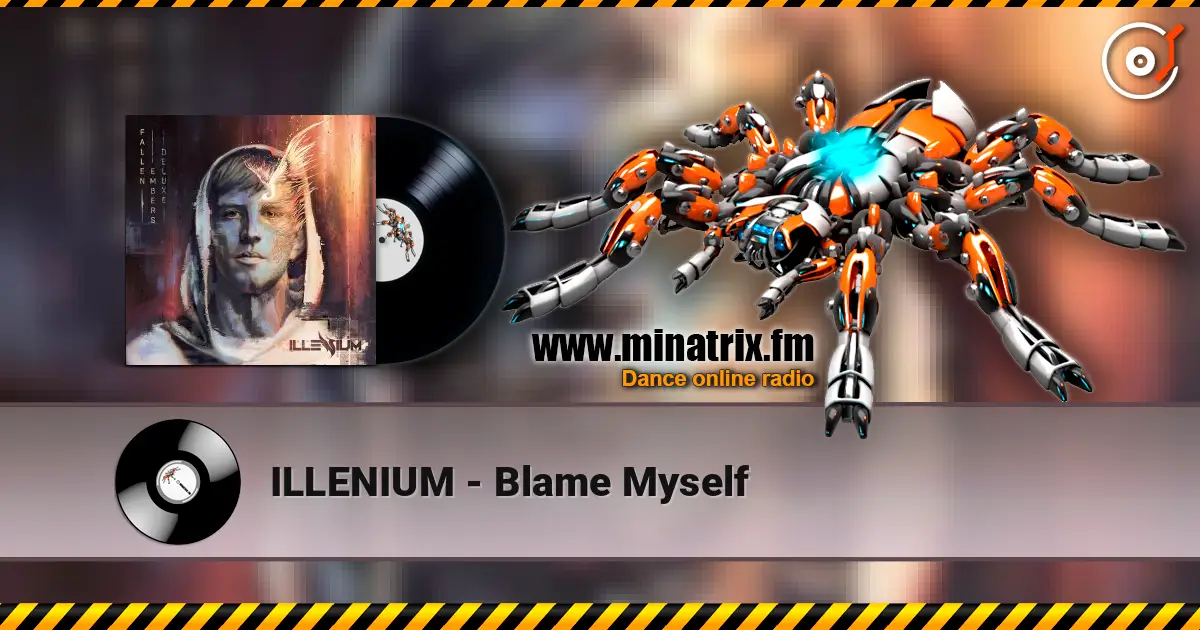 ILLENIUM - Blame Myself жоғары сапада онлайн тыңдау | Minatrix.FM