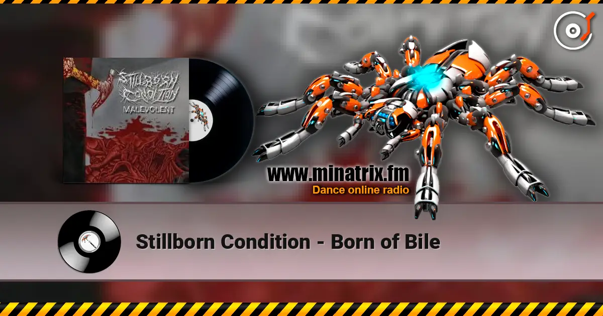 Stillborn Condition - Born of Bile жоғары сапада онлайн тыңдау | Minatrix.FM
