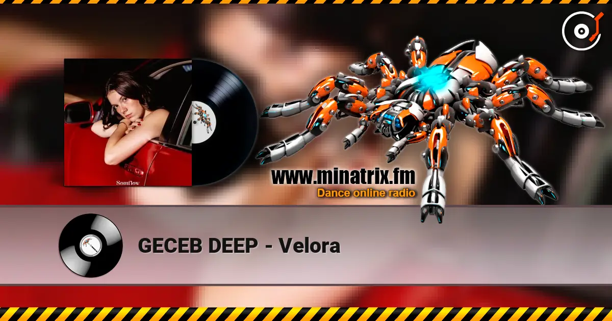GECEB DEEP - Velora жоғары сапада онлайн тыңдау | Minatrix.FM