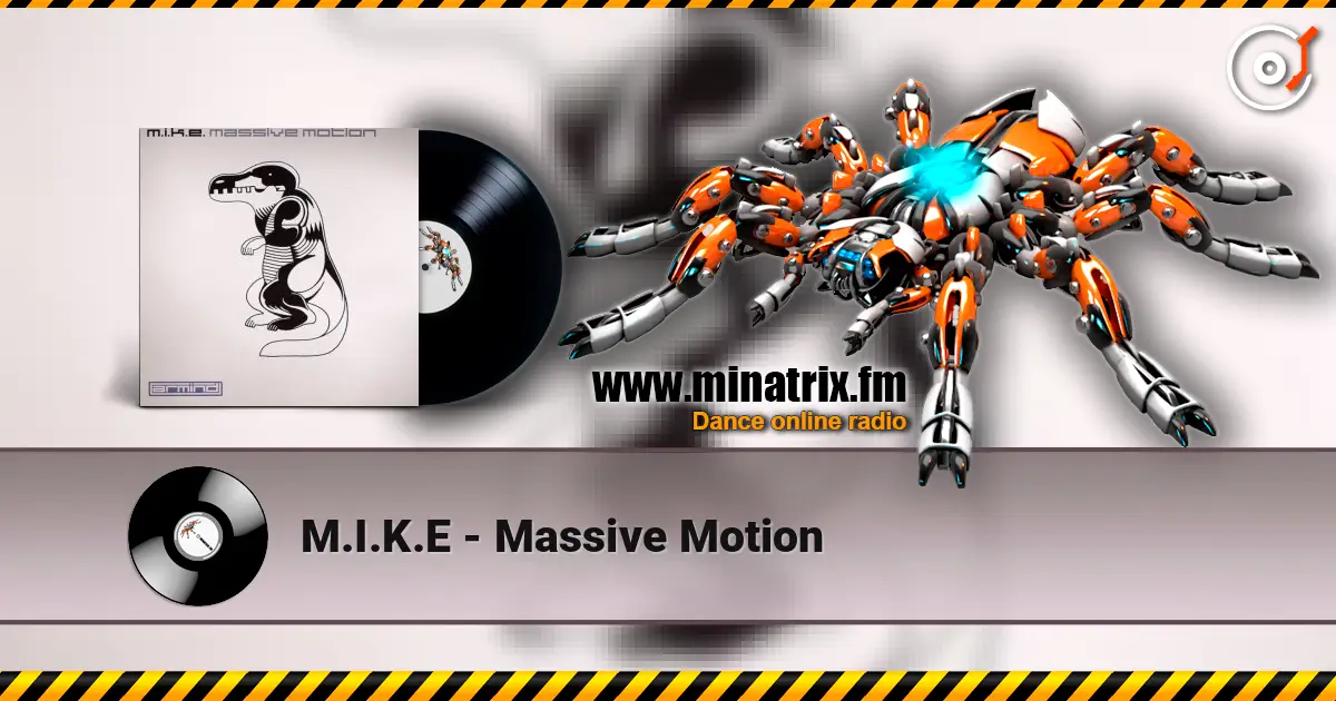 M.I.K.E - Massive Motion жоғары сапада онлайн тыңдау | Minatrix.FM