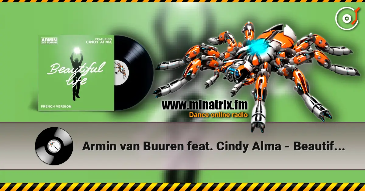 Armin van Buuren feat. Cindy Alma - Beautiful Life (Original Mix) жоғары сапада онлайн тыңдау | Minatrix.FM