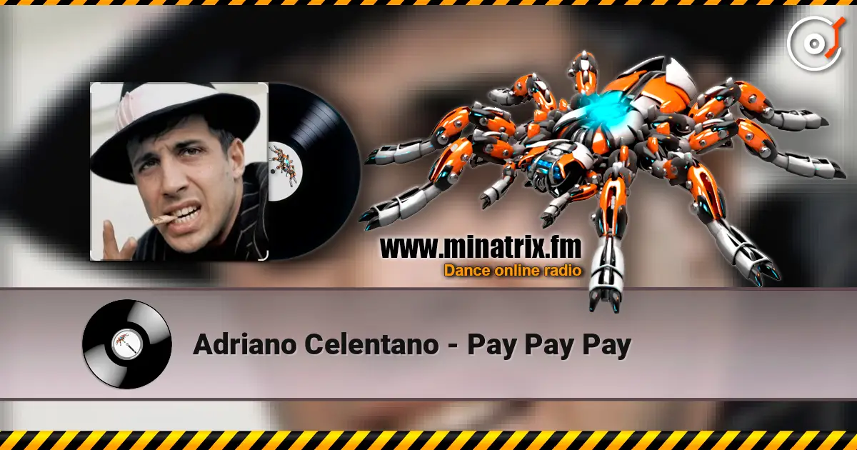 Adriano Celentano - Pay Pay Pay жоғары сапада онлайн тыңдау | Minatrix.FM