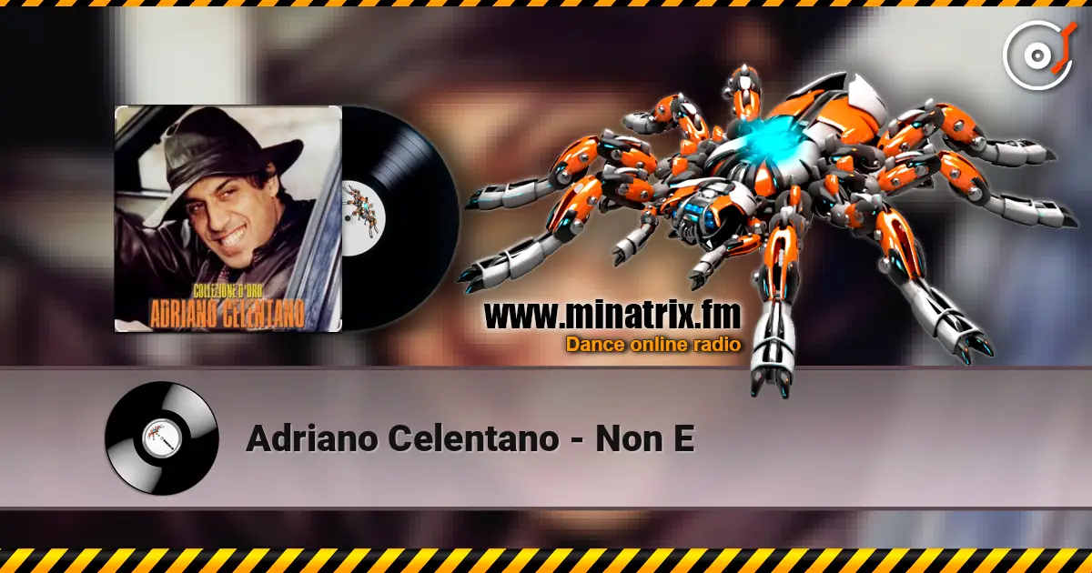 Adriano Celentano - Non E жоғары сапада онлайн тыңдау | Minatrix.FM