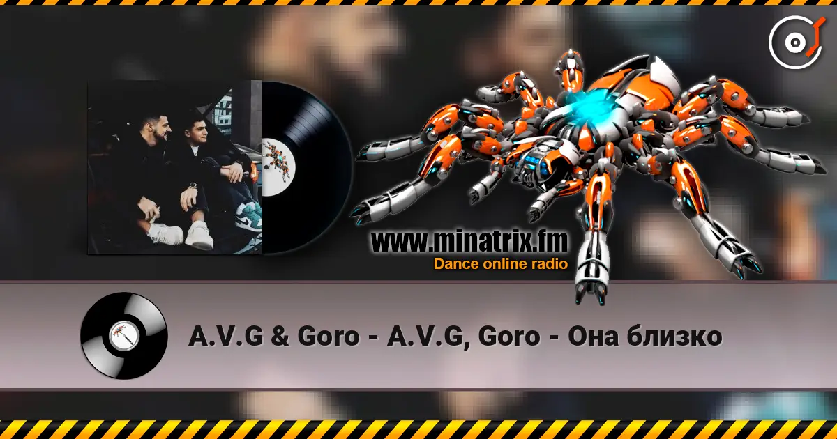A.V.G & Goro - A.V.G, Goro - Она близко жоғары сапада онлайн тыңдау | Minatrix.FM