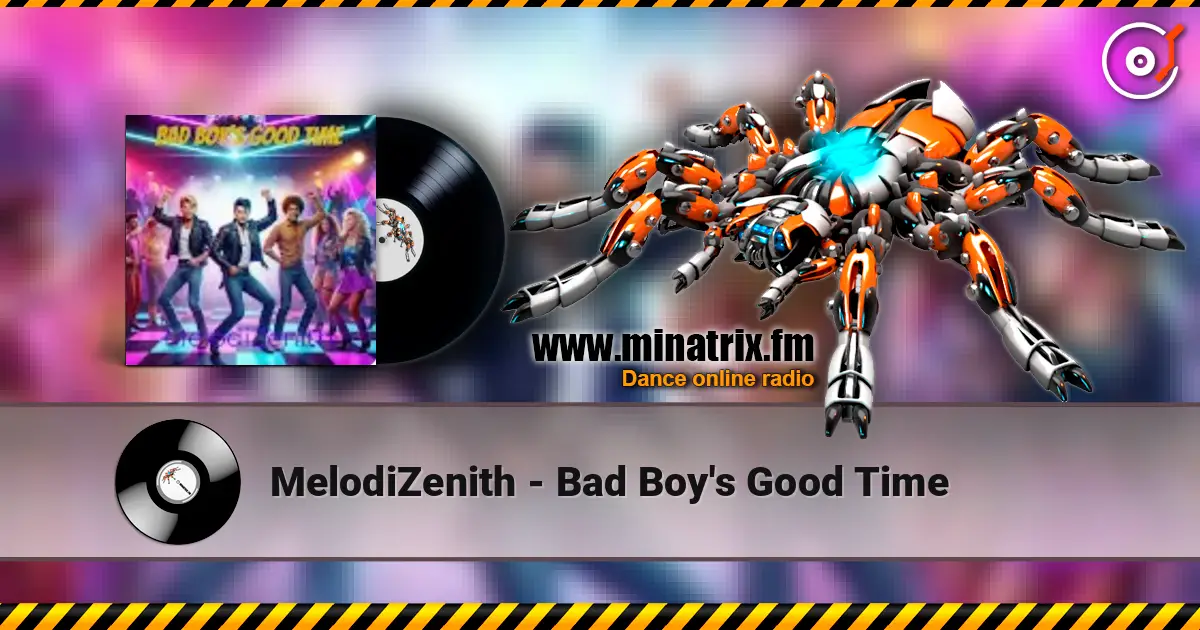 MelodiZenith - Bad Boy's Good Time жоғары сапада онлайн тыңдау | Minatrix.FM