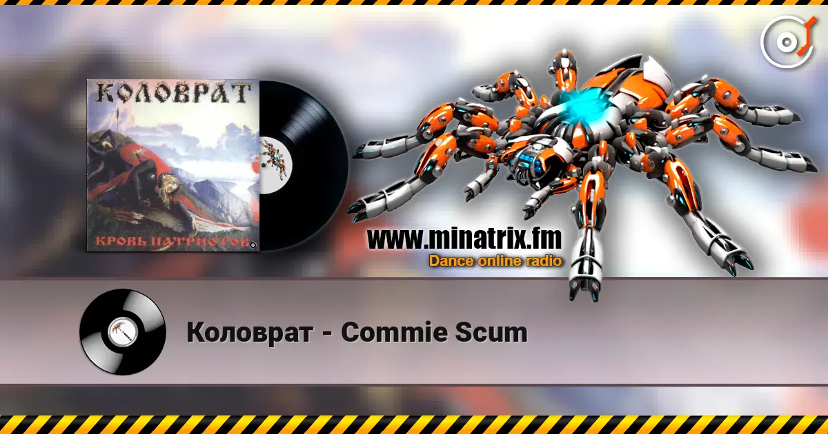 Коловрат - Commie Scum жоғары сапада онлайн тыңдау | Minatrix.FM