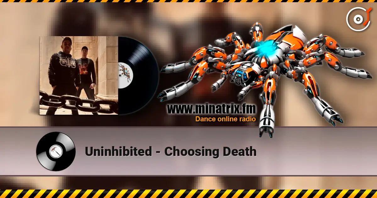 Uninhibited - Choosing Death жоғары сапада онлайн тыңдау | Minatrix.FM
