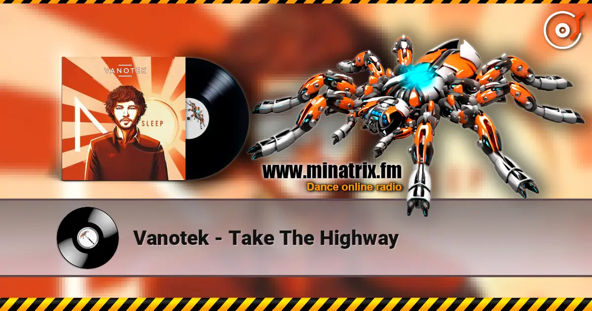 Vanotek - Take The Highway жоғары сапада онлайн тыңдау | Minatrix.FM