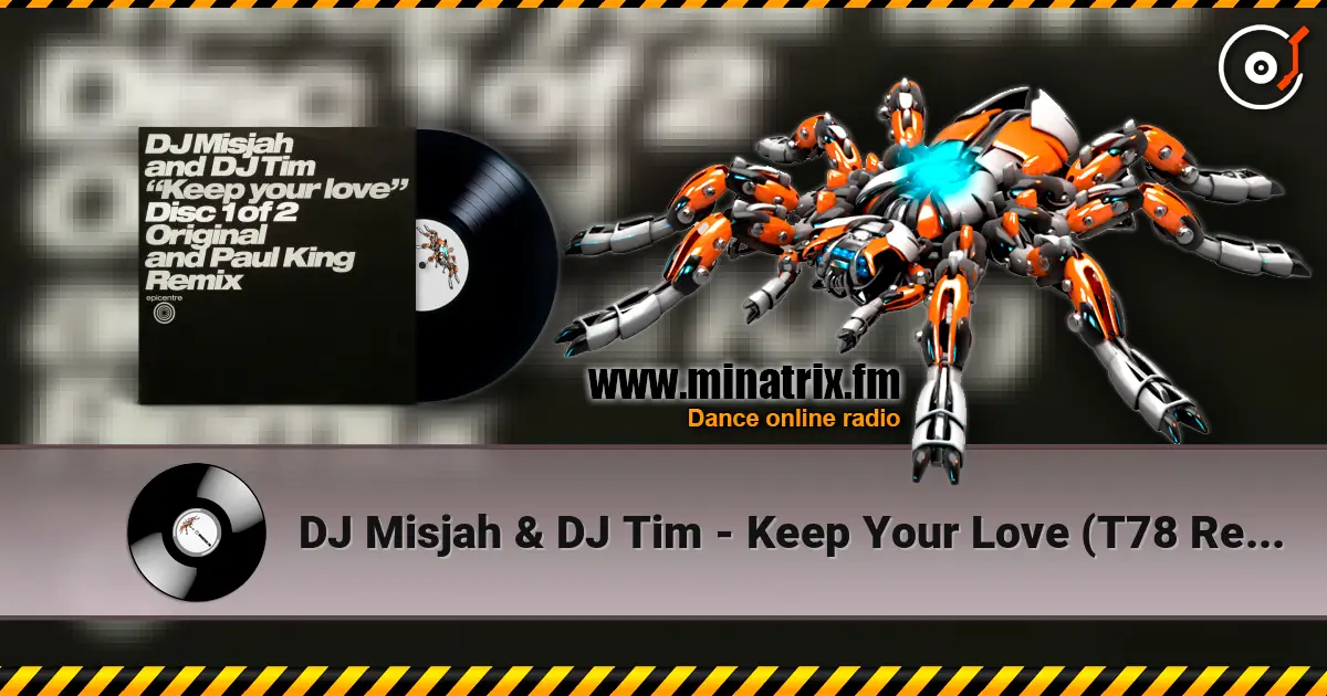DJ Misjah & DJ Tim - Keep Your Love (T78 Remix) 高品质在线收听 | Minatrix.FM