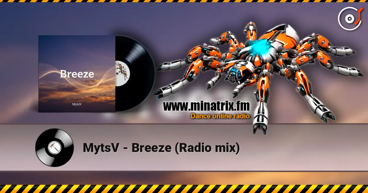 MytsV - Breeze (Radio mix) жоғары сапада онлайн тыңдау | Minatrix.FM