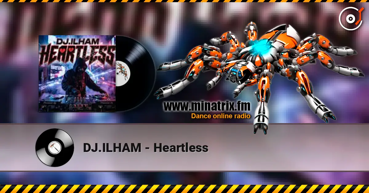 DJ.ILHAM - Heartless жоғары сапада онлайн тыңдау | Minatrix.FM