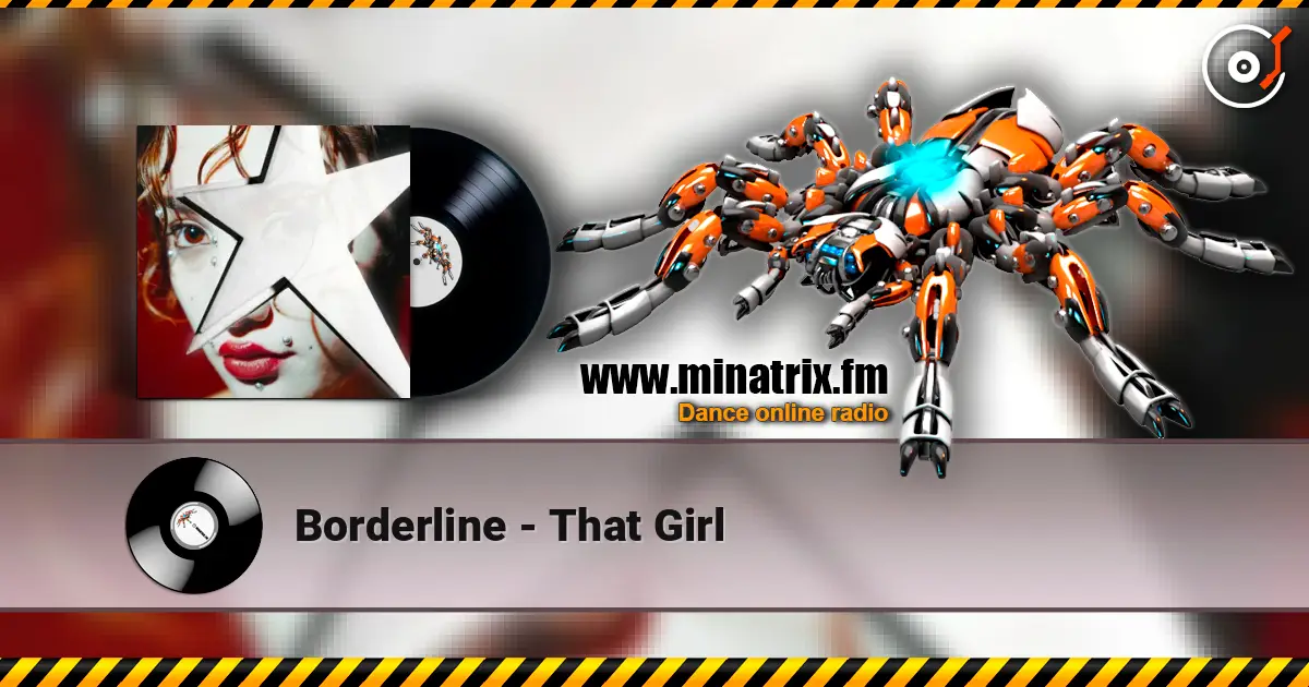 Borderline - That Girl жоғары сапада онлайн тыңдау | Minatrix.FM