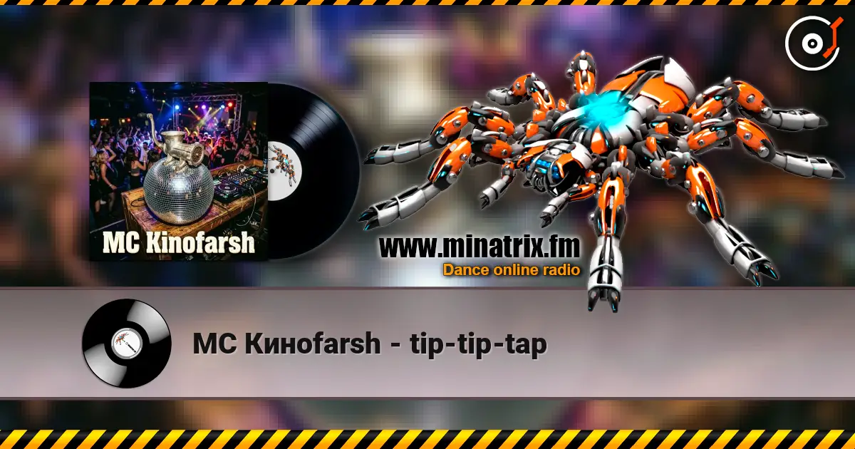 МС Киноfarsh - tip-tip-tap жоғары сапада онлайн тыңдау | Minatrix.FM