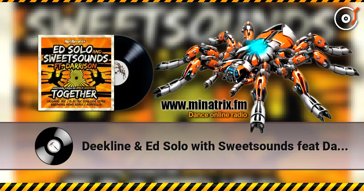 Deekline & Ed Solo with Sweetsounds feat Darrison - Together жоғары сапада онлайн тыңдау | Minatrix.FM
