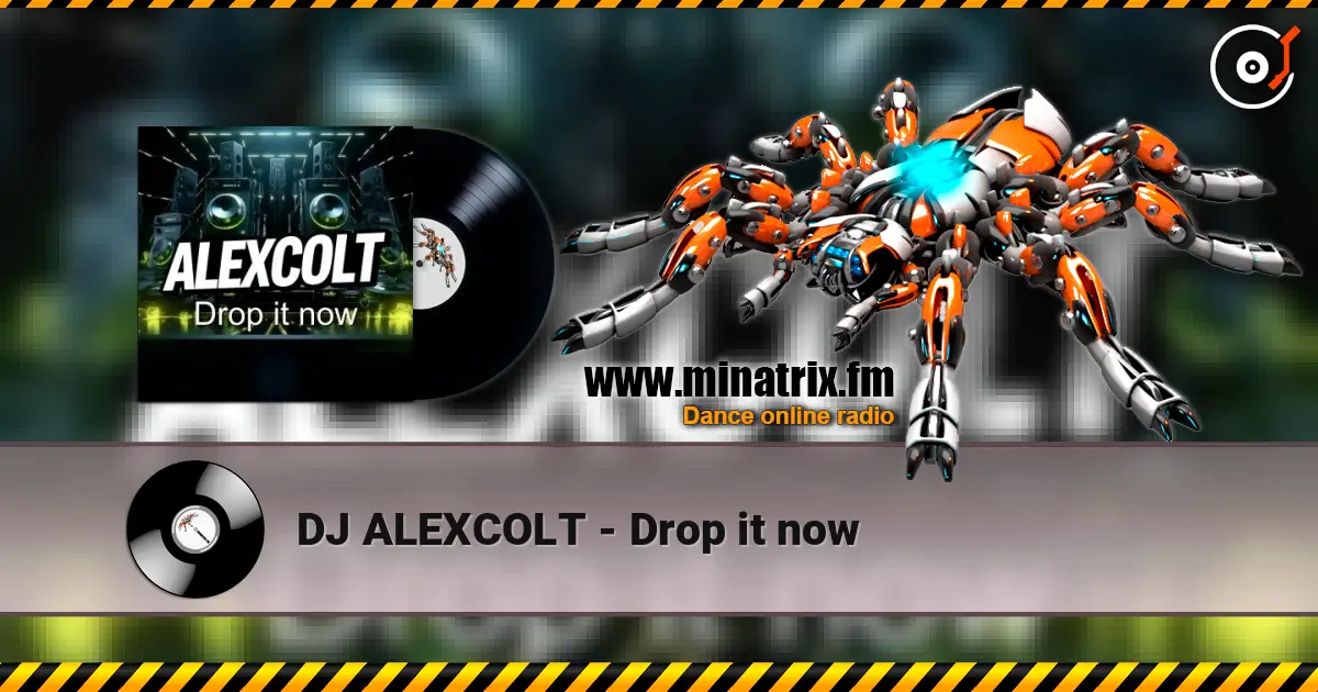 DJ ALEXCOLT - Drop it now жоғары сапада онлайн тыңдау | Minatrix.FM