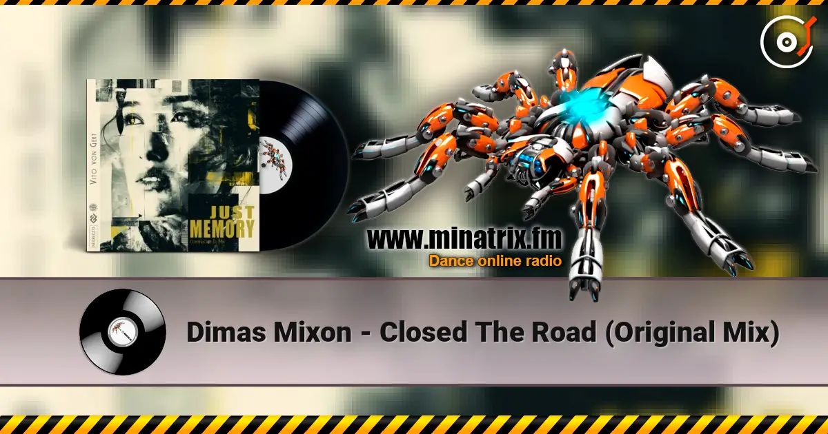 Dimas Mixon - Closed The Road (Original Mix) жоғары сапада онлайн тыңдау | Minatrix.FM