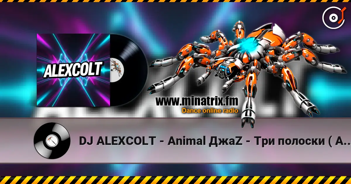 DJ ALEXCOLT - Animal ДжаZ - Три полоски   ( ALEXCOLT  remix) жоғары сапада онлайн тыңдау | Minatrix.FM