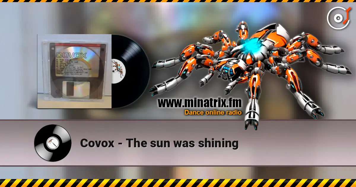 Covox - The sun was shining жоғары сапада онлайн тыңдау | Minatrix.FM