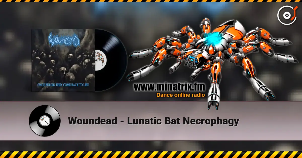 Woundead - Lunatic Bat Necrophagy жоғары сапада онлайн тыңдау | Minatrix.FM