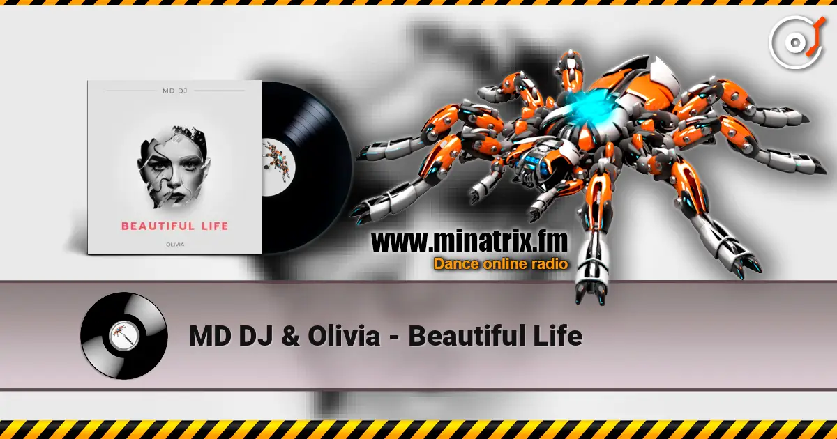 MD DJ & Olivia - Beautiful Life жоғары сапада онлайн тыңдау | Minatrix.FM