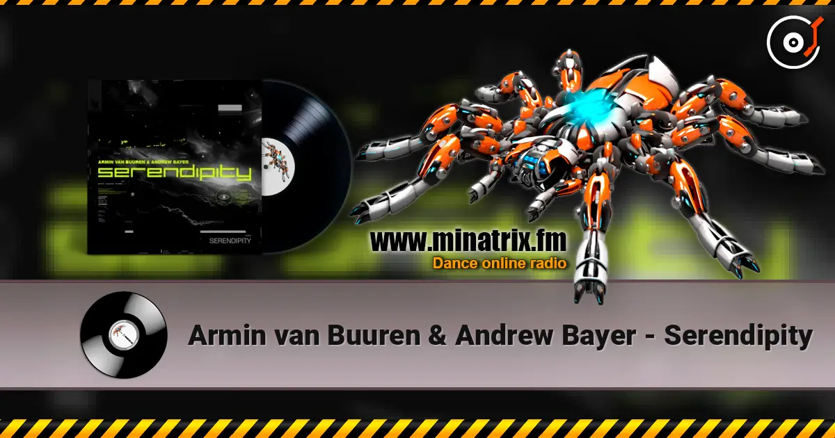 Armin van Buuren & Andrew Bayer - Serendipity жоғары сапада онлайн тыңдау | Minatrix.FM