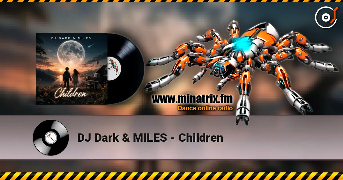 DJ Dark & MILES - Children жоғары сапада онлайн тыңдау | Minatrix.FM