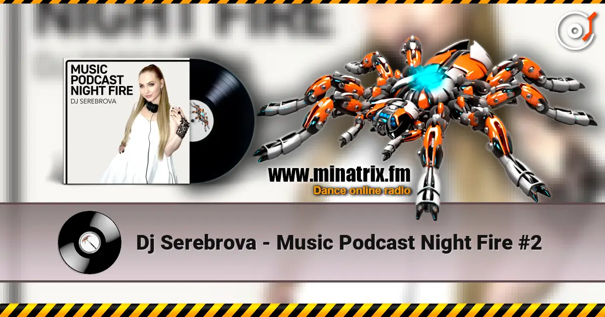Dj Serebrova - Music Podcast Night Fire #2 жоғары сапада онлайн тыңдау | Minatrix.FM