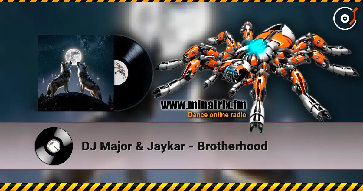 DJ Major & Jaykar - Brotherhood жоғары сапада онлайн тыңдау | Minatrix.FM