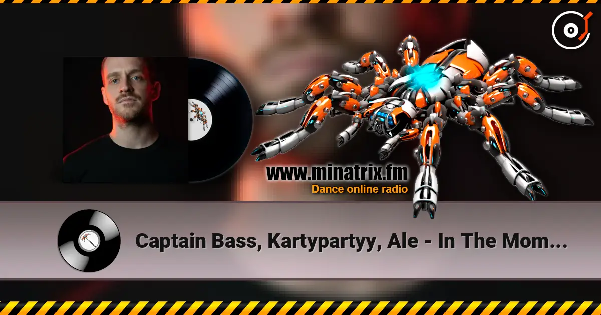 Captain Bass, Kartypartyy, Ale - In The Moment 高品质在线收听 | Minatrix.FM