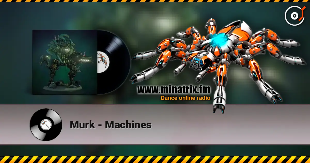 Murk - Machines 高品质在线收听 | Minatrix.FM