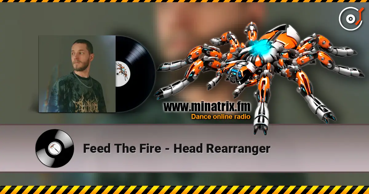 Feed The Fire - Head Rearranger 高品质在线收听 | Minatrix.FM