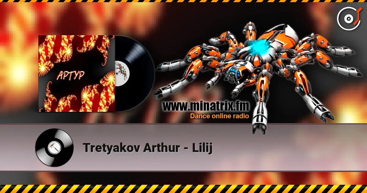 Tretyakov Arthur - Lilij жоғары сапада онлайн тыңдау | Minatrix.FM