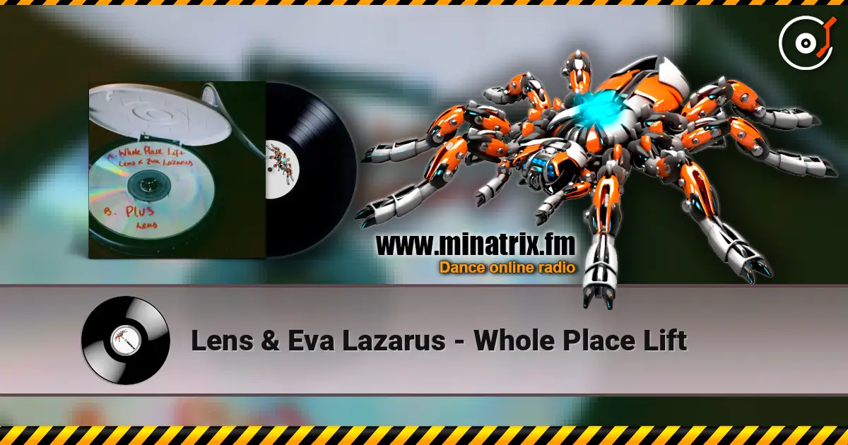 Lens & Eva Lazarus - Whole Place Lift 高品质在线收听 | Minatrix.FM