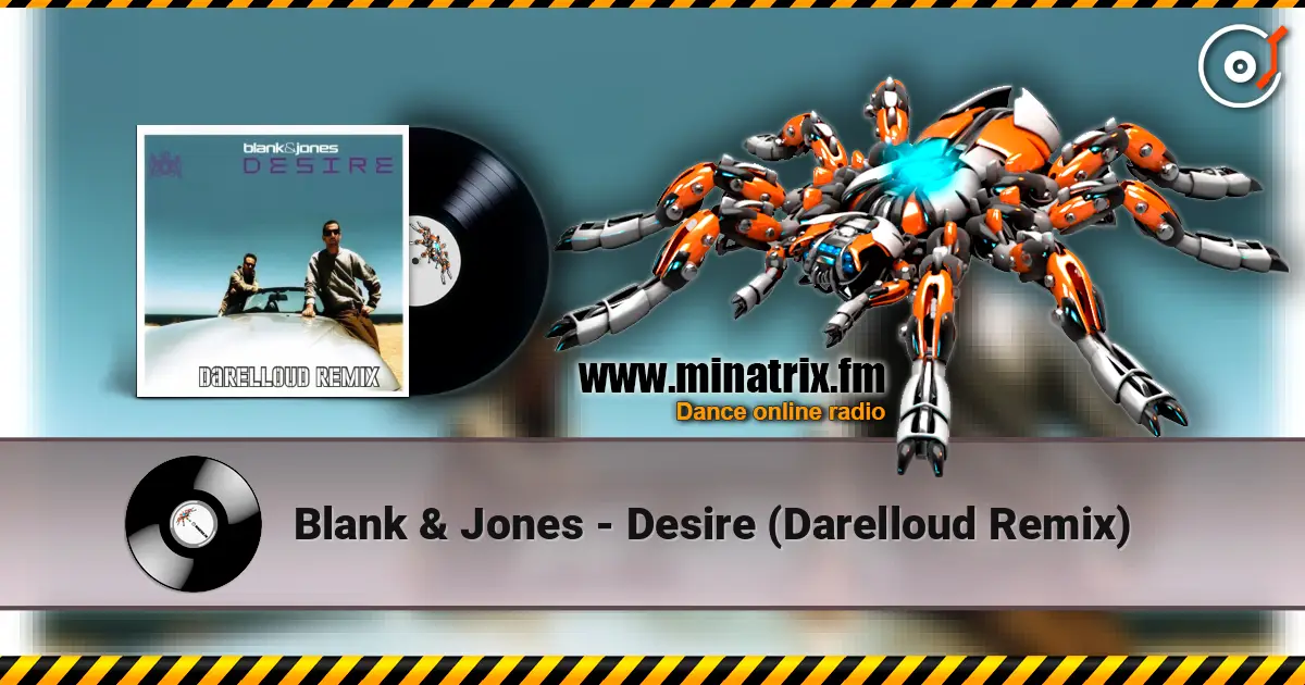 Blank & Jones - Desire (Darelloud Remix) жоғары сапада онлайн тыңдау | Minatrix.FM