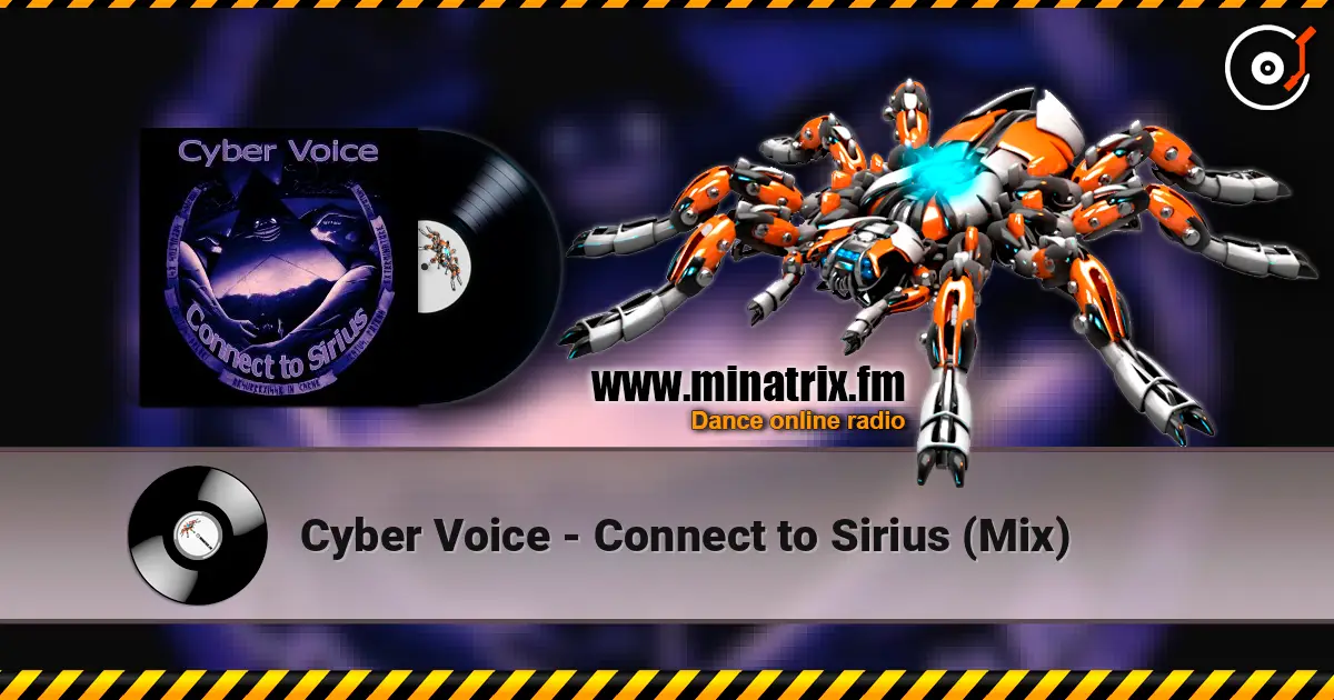 Cyber Voice - Connect to Sirius (Mix) жоғары сапада онлайн тыңдау | Minatrix.FM