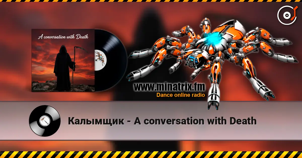 Калымщик - A conversation with Death жоғары сапада онлайн тыңдау | Minatrix.FM