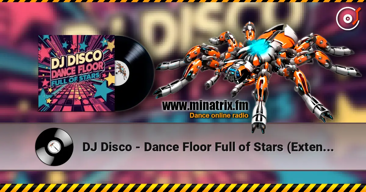 DJ Disco - Dance Floor Full of Stars (Extended Mix) жоғары сапада онлайн тыңдау | Minatrix.FM