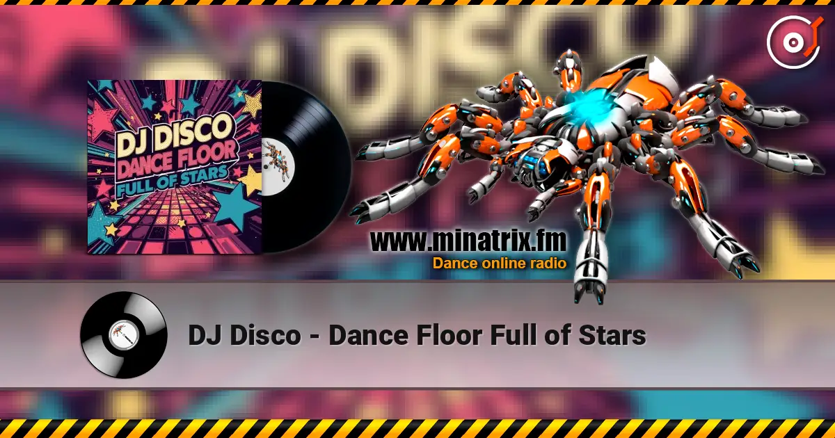 DJ Disco - Dance Floor Full of Stars жоғары сапада онлайн тыңдау | Minatrix.FM
