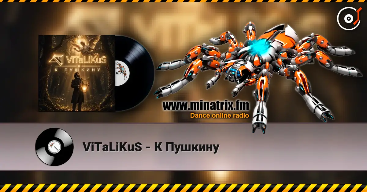 ViTaLiKuS - К Пушкину жоғары сапада онлайн тыңдау | Minatrix.FM