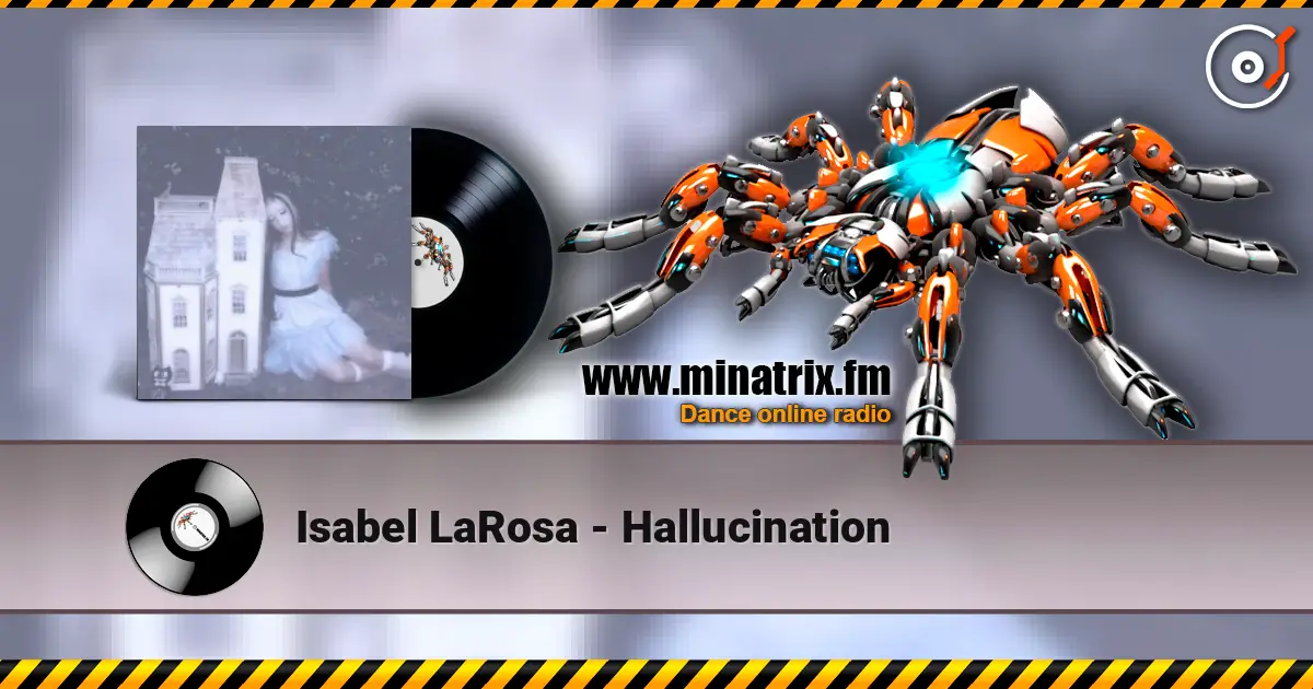Isabel LaRosa - Hallucination жоғары сапада онлайн тыңдау | Minatrix.FM