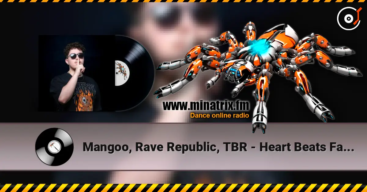 Mangoo, Rave Republic, TBR - Heart Beats Faster Eurodancer жоғары сапада онлайн тыңдау | Minatrix.FM