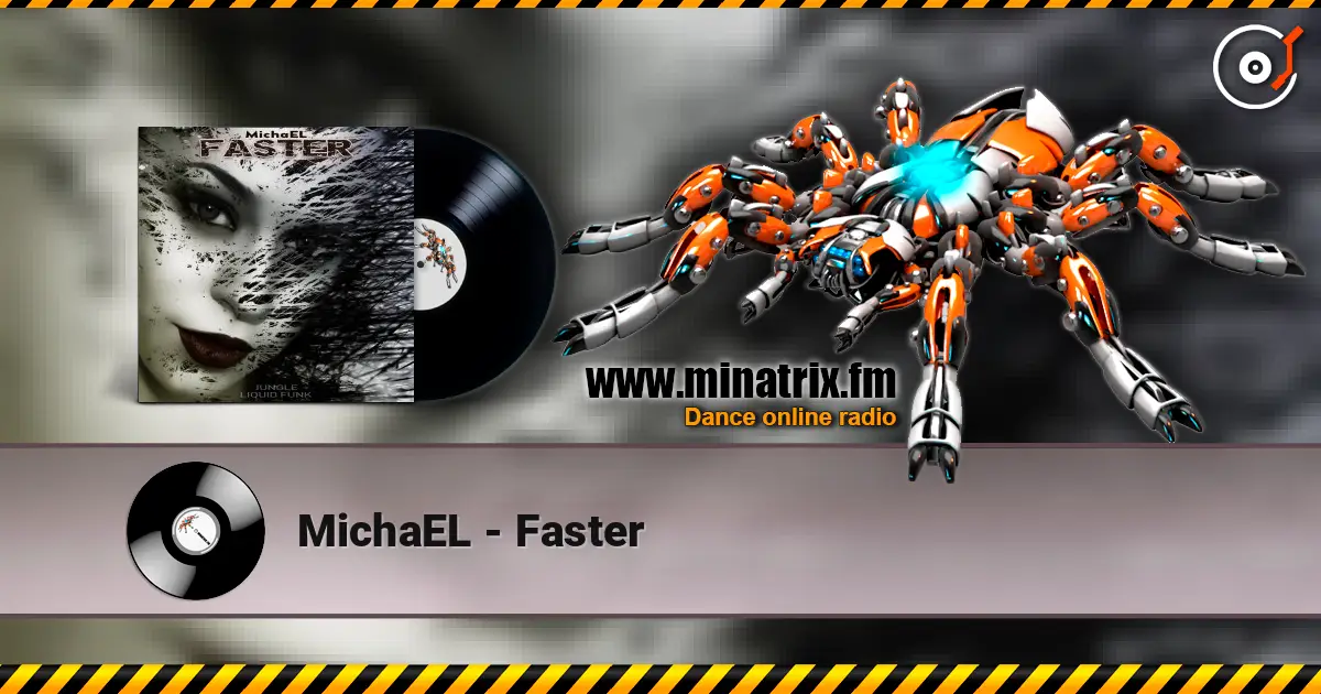 MichaEL - Faster жоғары сапада онлайн тыңдау | Minatrix.FM
