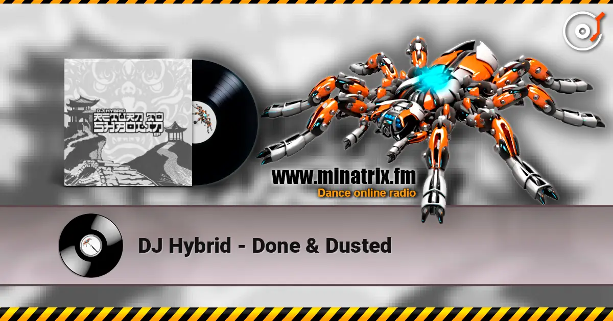 DJ Hybrid - Done & Dusted 高品质在线收听 | Minatrix.FM