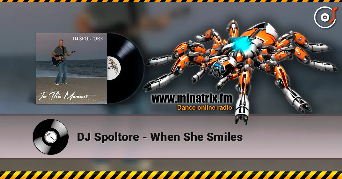 DJ Spoltore - When She Smiles 高品质在线收听 | Minatrix.FM