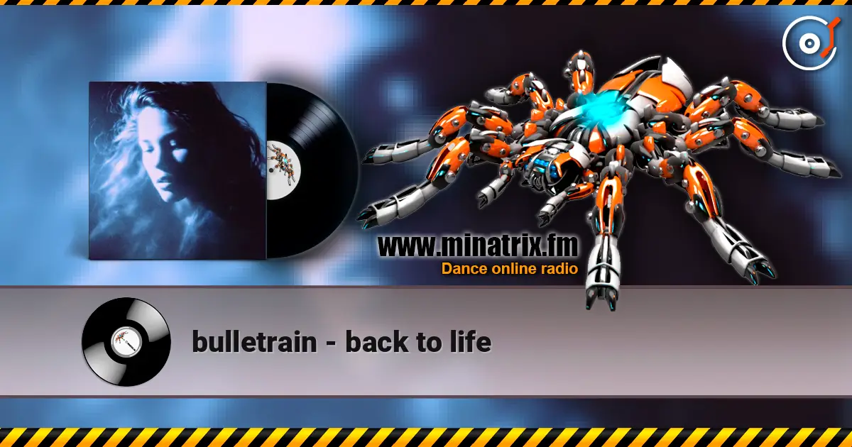 bulletrain - back to life жоғары сапада онлайн тыңдау | Minatrix.FM