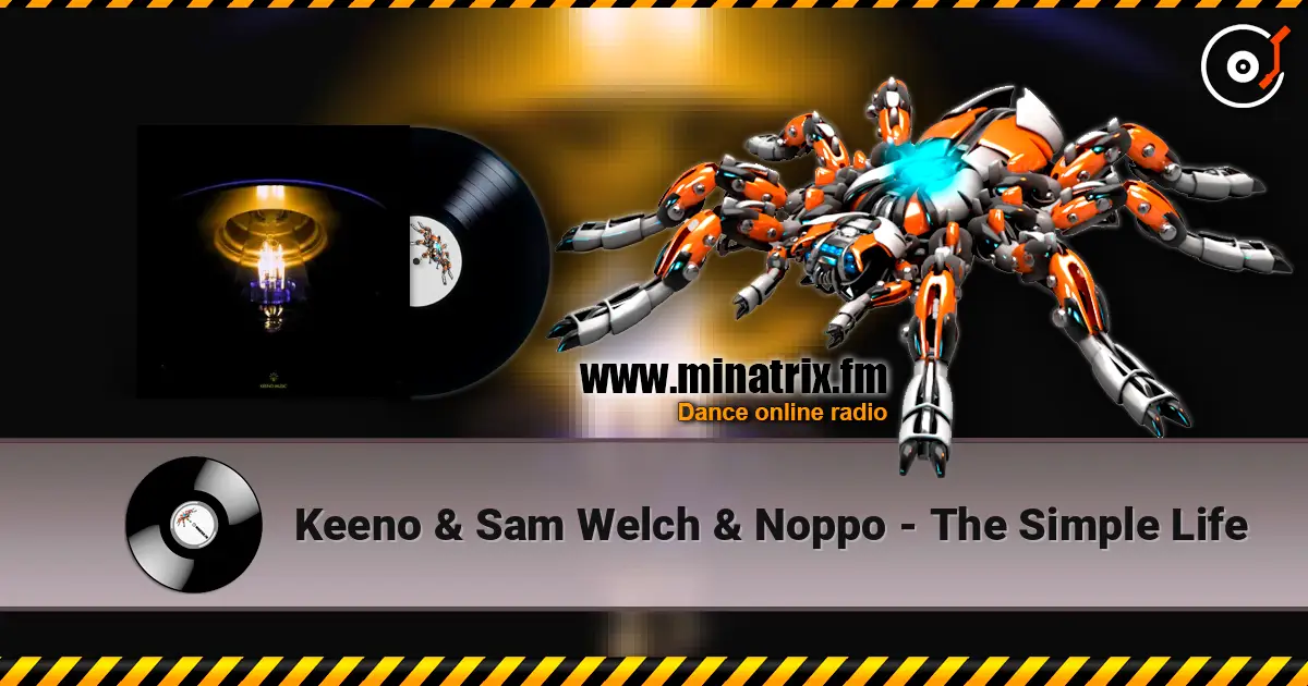 Keeno & Sam Welch & Noppo - The Simple Life 高品质在线收听 | Minatrix.FM