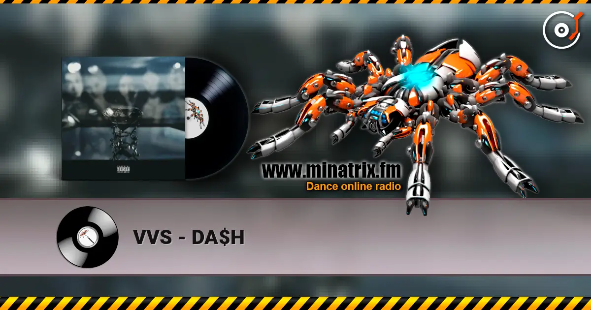 VVS - DA$H жоғары сапада онлайн тыңдау | Minatrix.FM
