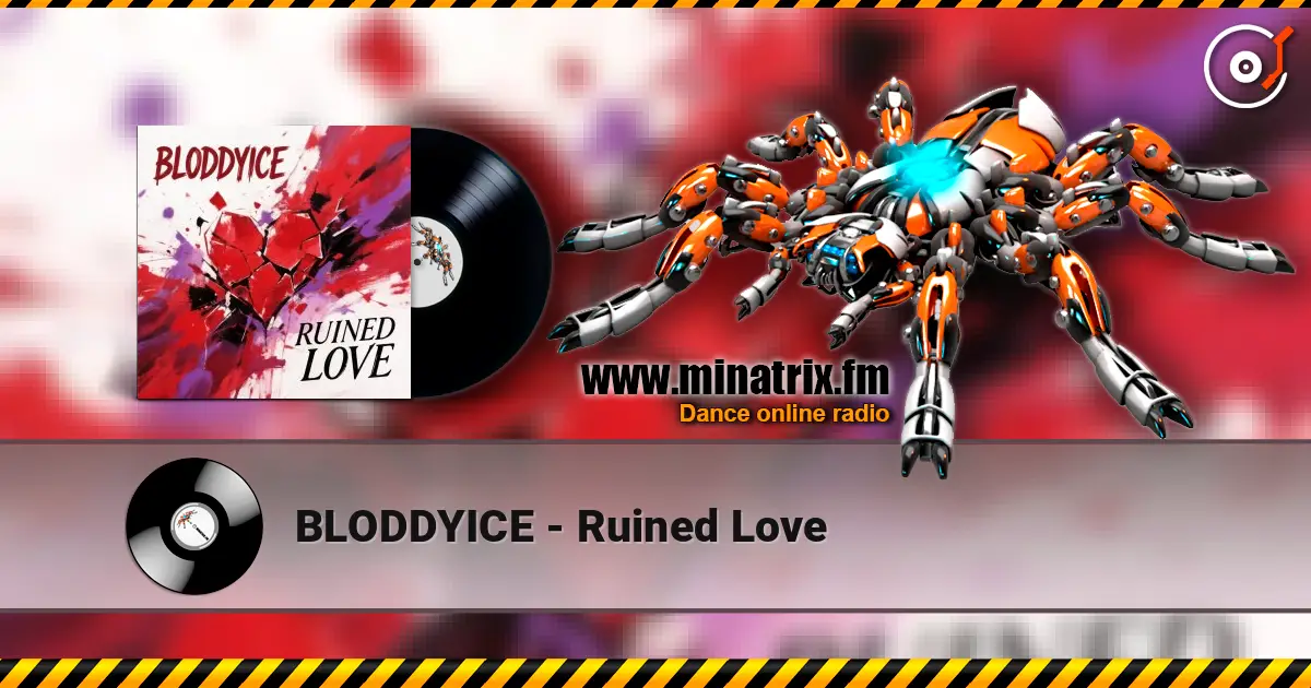BLODDYICE - Ruined Love жоғары сапада онлайн тыңдау | Minatrix.FM