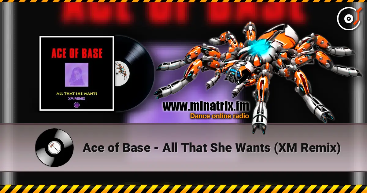 Ace of Base - All That She Wants (XM Remix) жоғары сапада онлайн тыңдау | Minatrix.FM