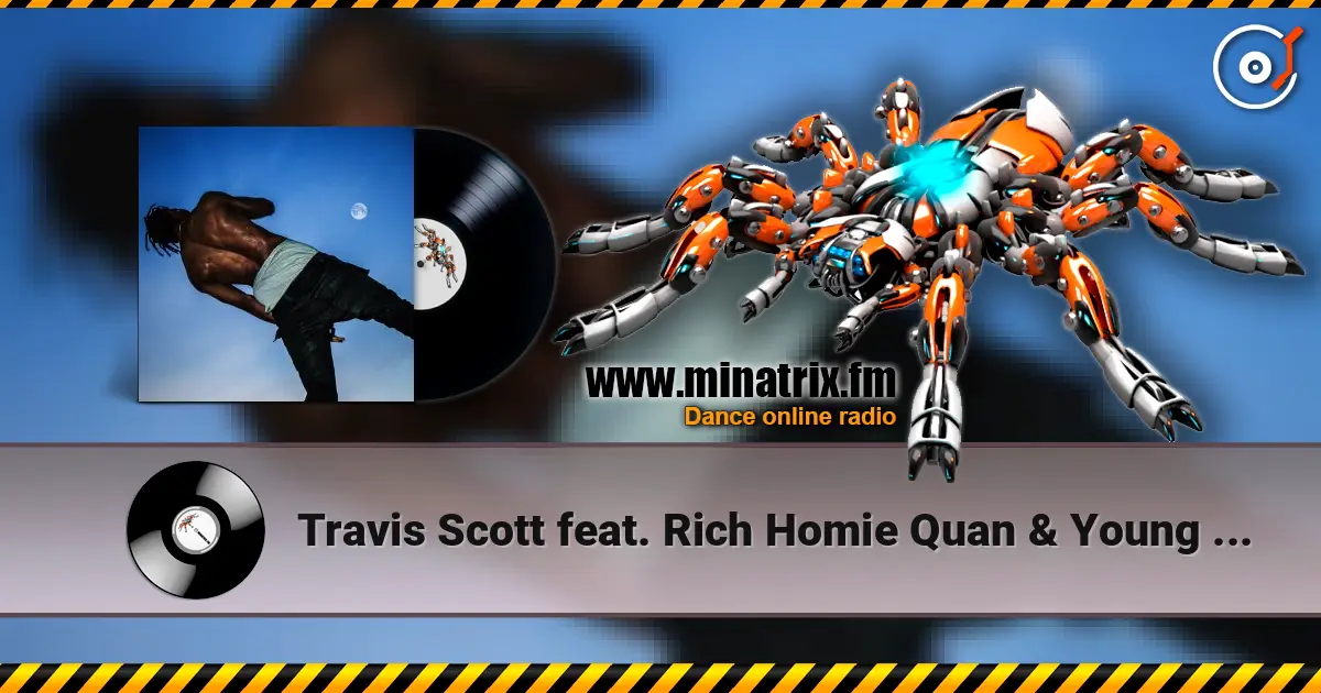 Travis Scott feat. Rich Homie Quan & Young Thug - Mamacita жоғары сапада онлайн тыңдау | Minatrix.FM